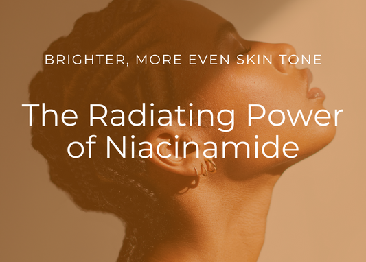 The Radiating Power of Niacinamide: Brighter, More Even Skin with Brightening Complex Serum